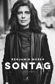 Title: Sontag: Vida e obra, Author: Benjamin Moser