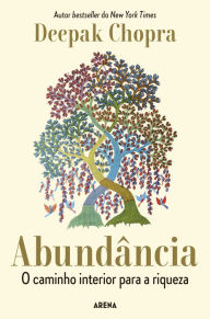 Title: Abundância: O caminho interior para a riqueza, Author: Deepak Chopra