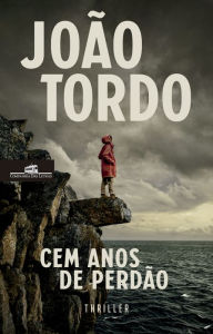 Title: Cem anos de perdão, Author: João Tordo