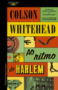 Title: Ao ritmo do Harlem, Author: Colson Whitehead