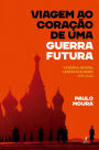 Viagem ao coração de uma guerra futura: Ucrânia, Rússia, leste da Europa, 1995-2022