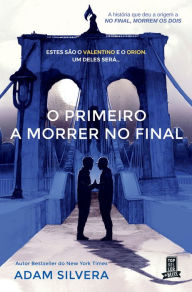 Title: O Primeiro a Morrer no Final, Author: Adam Silvera