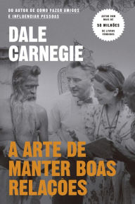 Title: A Arte de Manter Boas Relações, Author: Dale Carnegie