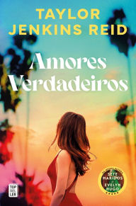 Title: Amores Verdadeiros, Author: Taylor Jenkins Reid