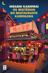 Title: Os Mistérios do Restaurante Kamogawa (Restaurante Kamogawa 1), Author: Hisashi Kashiwai