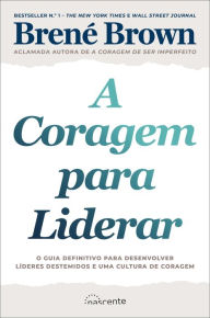 Title: A Coragem para Liderar, Author: Brené Brown