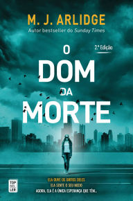 Title: O Dom da Morte, Author: M. J. Arlidge