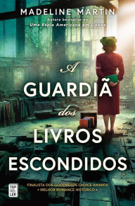 Title: A Guardiã dos Livros Escondidos, Author: Madeline Martin