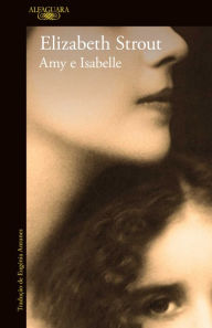 Title: Amy e Isabelle, Author: Elizabeth Strout