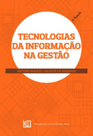 Title: Tecnologias da Informação na Gestão, Author: António Manuel Valente de Andrade