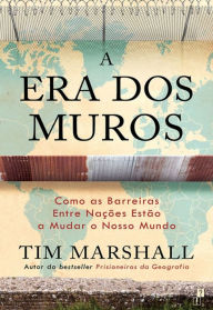 Title: A Era dos Muros, Author: Tim Marshall
