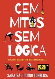 Title: Cem Mitos Sem Lógica, Author: Sara Sá Pedro Ferreira