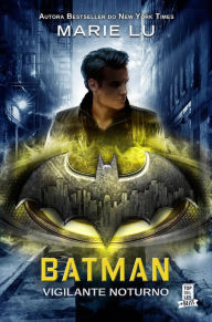 Title: Batman: Vigilante Noturno, Author: Marie Lu