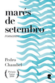 Title: Marés de setembro, Author: Pedro Chambel