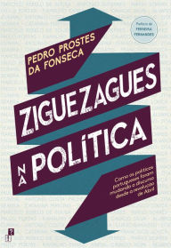 Title: Ziguezagues na Política, Author: Pedro Prostes da Fonseca