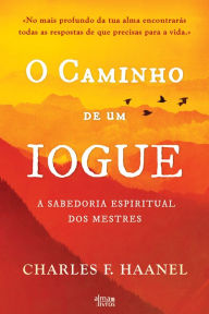 Title: O Caminho de um Iogue, Author: Charles Haanel