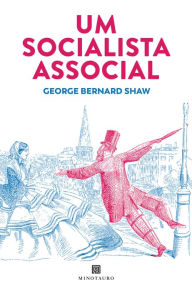 Title: Um Socialista Associal, Author: George Bernard Shaw