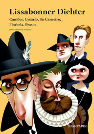Title: Lissabonner Dichter. Camões, Cesário, Sá-Carneiro, Florbela, Pessoa, Author: Luís de Camões