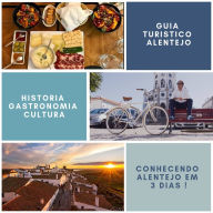 Title: Guia Turistico Alentejo: Como conhecer o Alentejo em 3 dias, Author: Mário Moita