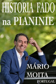 Title: Historia Fado na Pianinie, Portugal, Author: Mário Moita