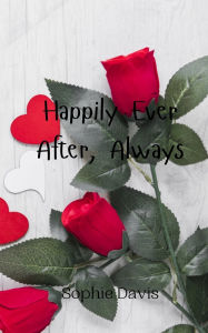 Title: Happily Ever After, Always, Author: Sophie Davis