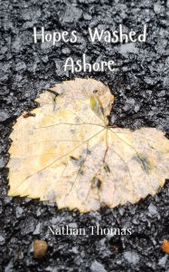 Title: Hopes Washed Ashore, Author: Nathan Thomas