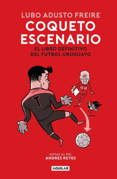 Coqueto escenario: El libro definitivo del fútbol uruguayo