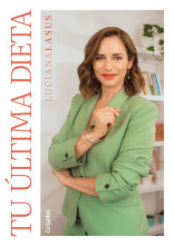 Title: Tu última dieta, Author: Luciana Lasus