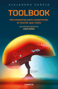 Title: Toolbook: Herramientas para comprender el mundo que viene, Author: Alejandro Curcio