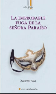 Title: La improbable fuga de la señora Paraíso, Author: Agustín Roig