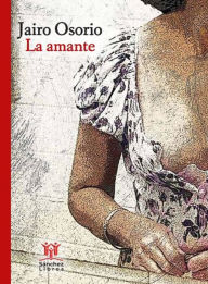 Title: La amante, Author: Jairo Osorio