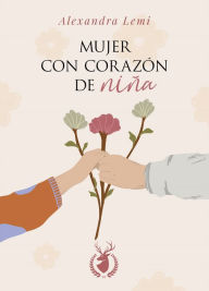 Title: Mujer con corazón de niña, Author: Alexandra Lemi