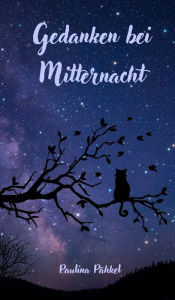 Title: Gedanken bei Mitternacht, Author: Paulina Pïhkel