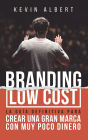 Branding Low Cost: Cómo crear una gran marca con muy poco dinero