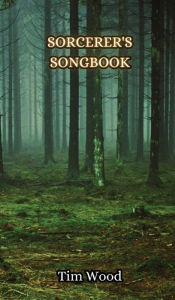 Title: Sorcerer's Songbook, Author: Tim Wood