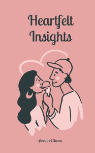 Title: Heartfelt Insights, Author: Annabel Swan