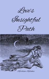 Title: Love's Insightful Path, Author: Karoliina Kadakas