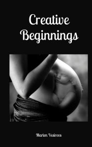 Title: Creative Beginnings, Author: Marlen Vesiroos