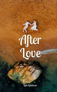 Title: After Love, Author: Liisi Lendorav