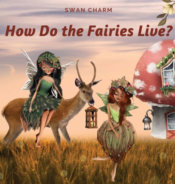 How Do the Fairies Live? by Wild Fairy, Paperback Barnes & Noble®