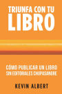 Cómo publicar un libro sin editoriales chupasangre: Guía de 7 pasos para autopublicar en Amazon