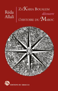 Title: Zakaria Boualem découvre l'histoire du Maroc, Author: Réda Allali