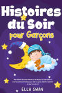 Histoires du soir pour garçons: Une collection de contes relaxants sur les dragons, les super-héros et d'autres aventures fantastiques pour aider vos jeunes enfants à s'endormir et rêver toute la nuit.