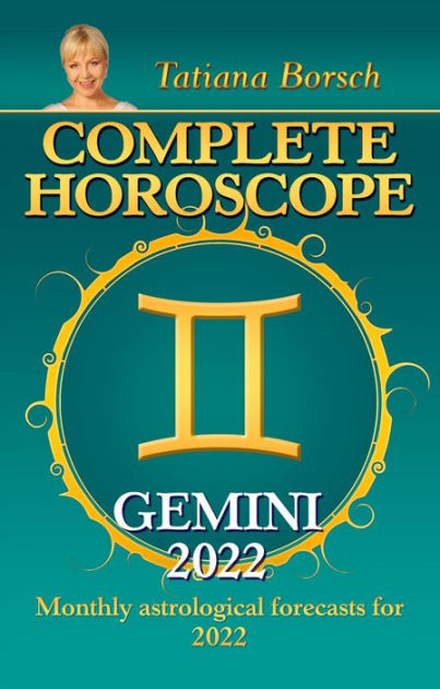 Complete Horoscope Gemini 2022 Monthly Astrological Forecasts For 2022 By Tatiana Borsch 0524