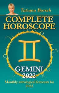 Title: Complete Horoscope Gemini 2022: Monthly Astrological Forecasts for 2022, Author: Tatiana Borsch