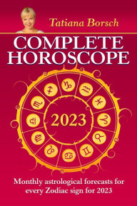 Title: Complete Horoscope 2023: Monthly Astrological Forecasts for Every Zodiac Sign for 2023, Author: Tatiana Borsch