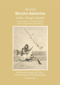 Title: Kï¿½ngï¿½ Lakonike: Jepen nï¿½ gjuhï¿½t: Arvanite-Shqipe/Greke/Angleze/Gjermane/Frï¿½nge, Author: Leka N Arvaniti