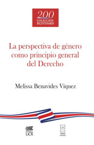 Title: La perspectiva de género como principio general del Derecho, Author: Melissa Víquez Benavides
