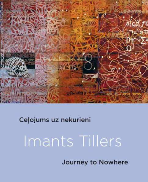 Imants Tillers: Journey to Nowhere