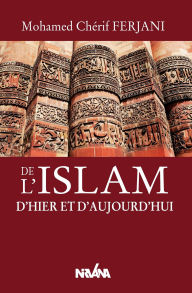 Title: De l'islam d'hier et d'aujourd'hui, Author: Mohamed Cherif Ferjani